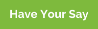 Have Your Say button 